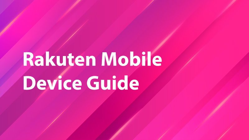 Read more about the article Rakuten Mobile Device Guide