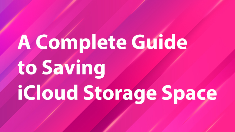 Read more about the article A Complete Guide to Saving iCloud Storage Space