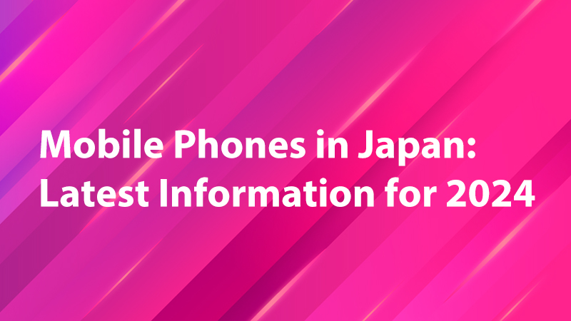 Read more about the article Mobile Phones in Japan: Latest Information for 2024