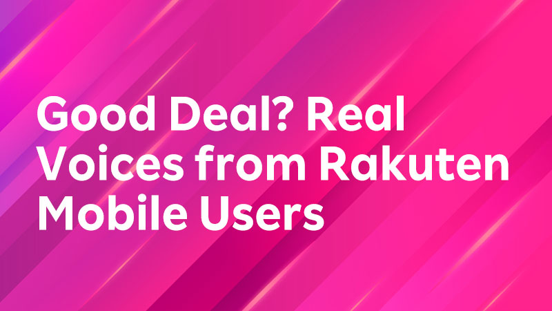 Read more about the article Good Deal? Real Voices from Rakuten Mobile Users
