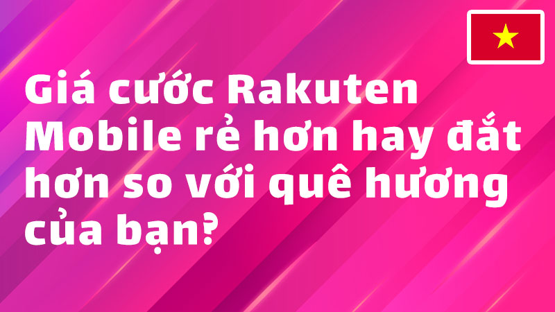 Read more about the article Giá cước Rakuten Mobile rẻ hơn hay đắt hơn so với quê hương của bạn?