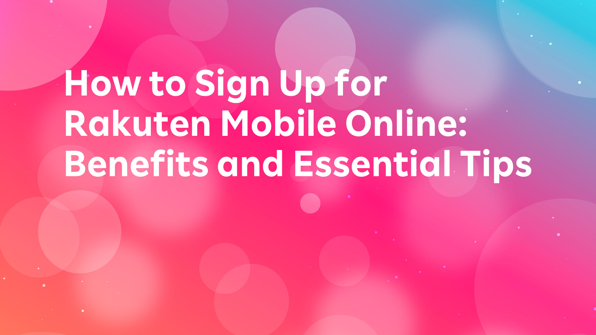 Read more about the article How to Sign Up for Rakuten Mobile Online: Benefits and Essential Tips