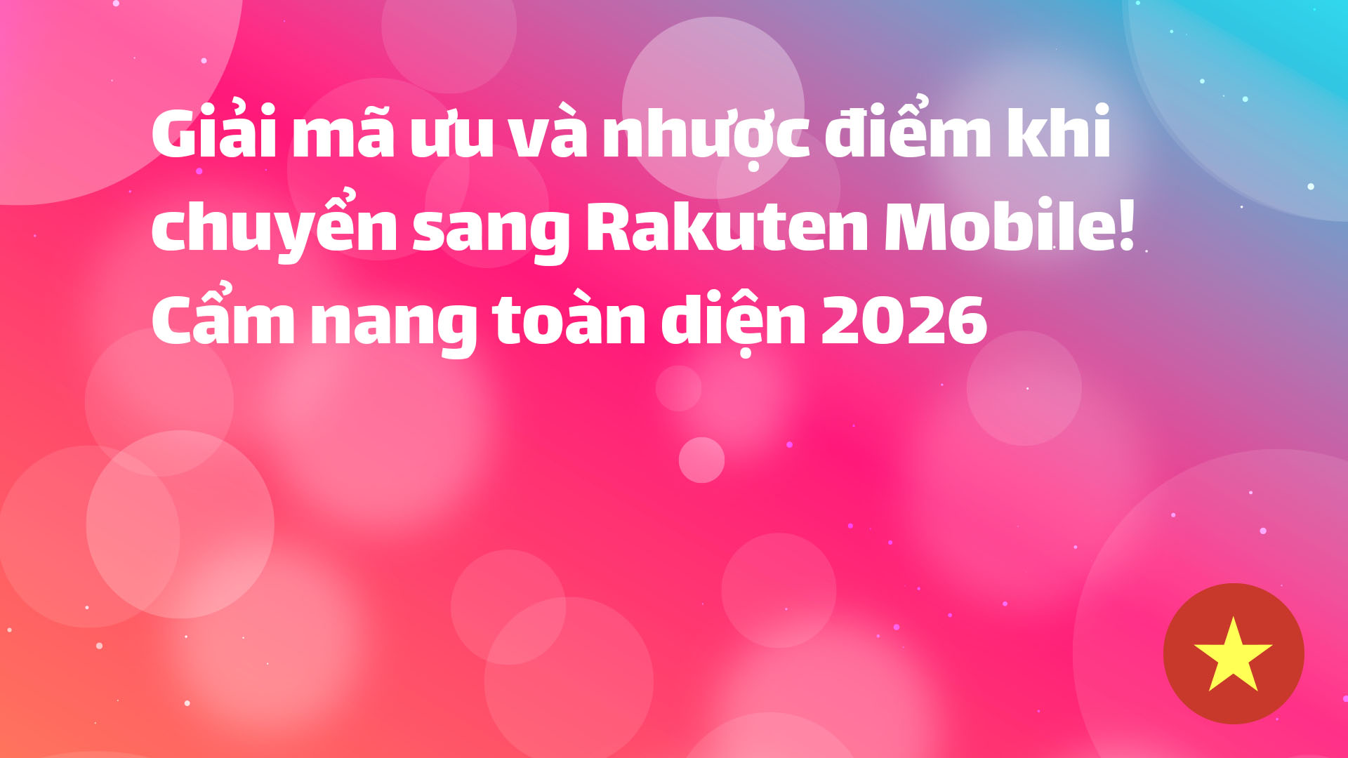 Read more about the article Giải mã ưu và nhược điểm khi chuyển sang Rakuten Mobile! Cẩm nang toàn diện 2026