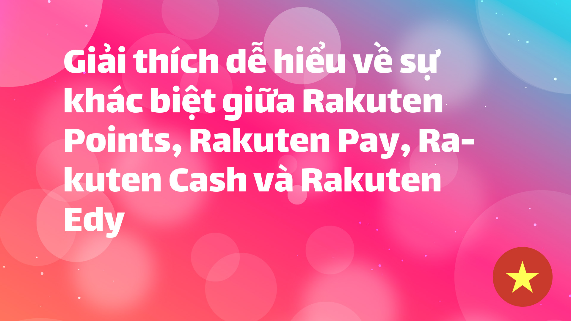Read more about the article Giải thích dễ hiểu về sự khác biệt giữa Rakuten Points, Rakuten Pay, Rakuten Cash và Rakuten Edy