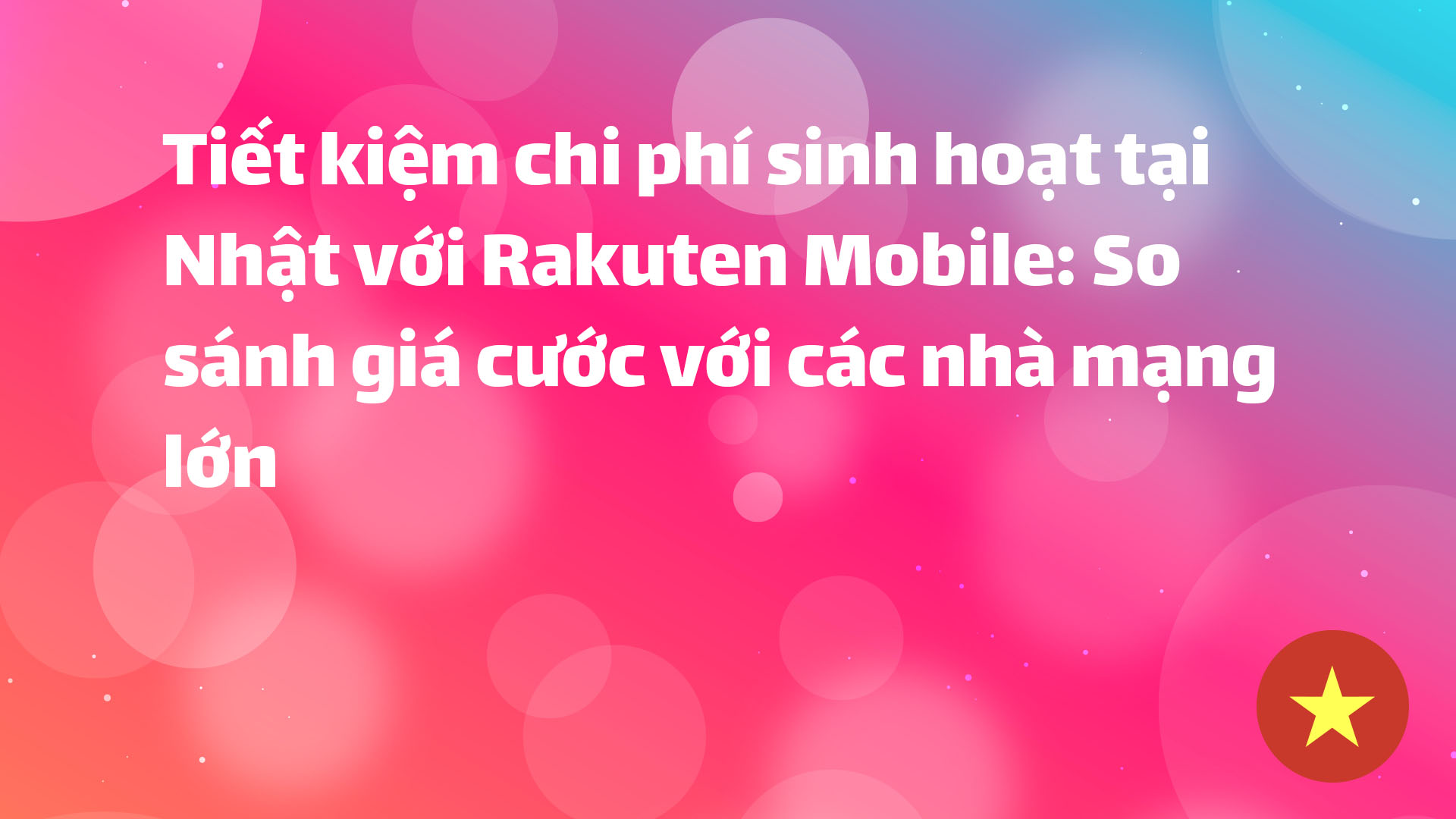 Read more about the article Muốn tiết kiệm chi phí sinh hoạt tại Nhật? Hãy chọn Rakuten Mobile! So sánh giá với các nhà mạng lớn