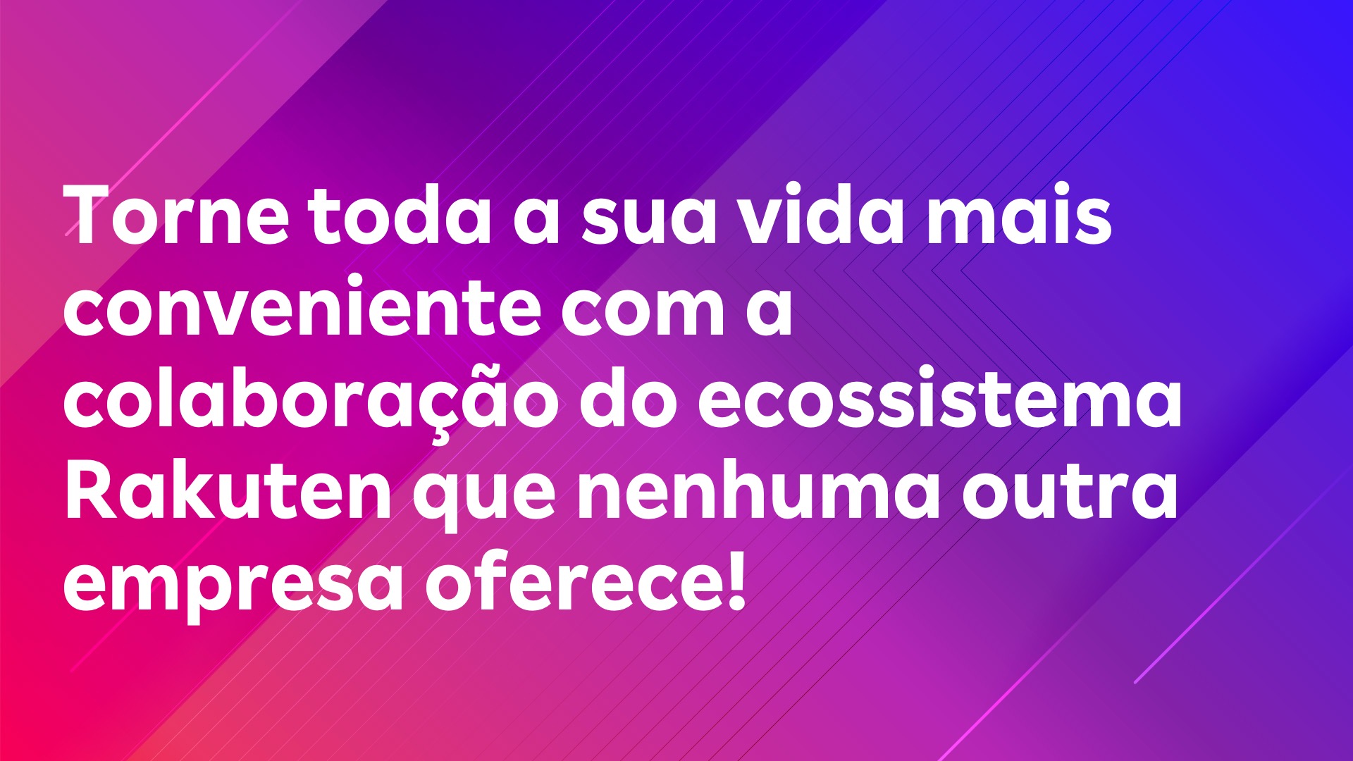 Leia mais sobre o artigo Torne toda a sua vida mais conveniente com a colaboração do ecossistema Rakuten que nenhuma outra empresa oferece!