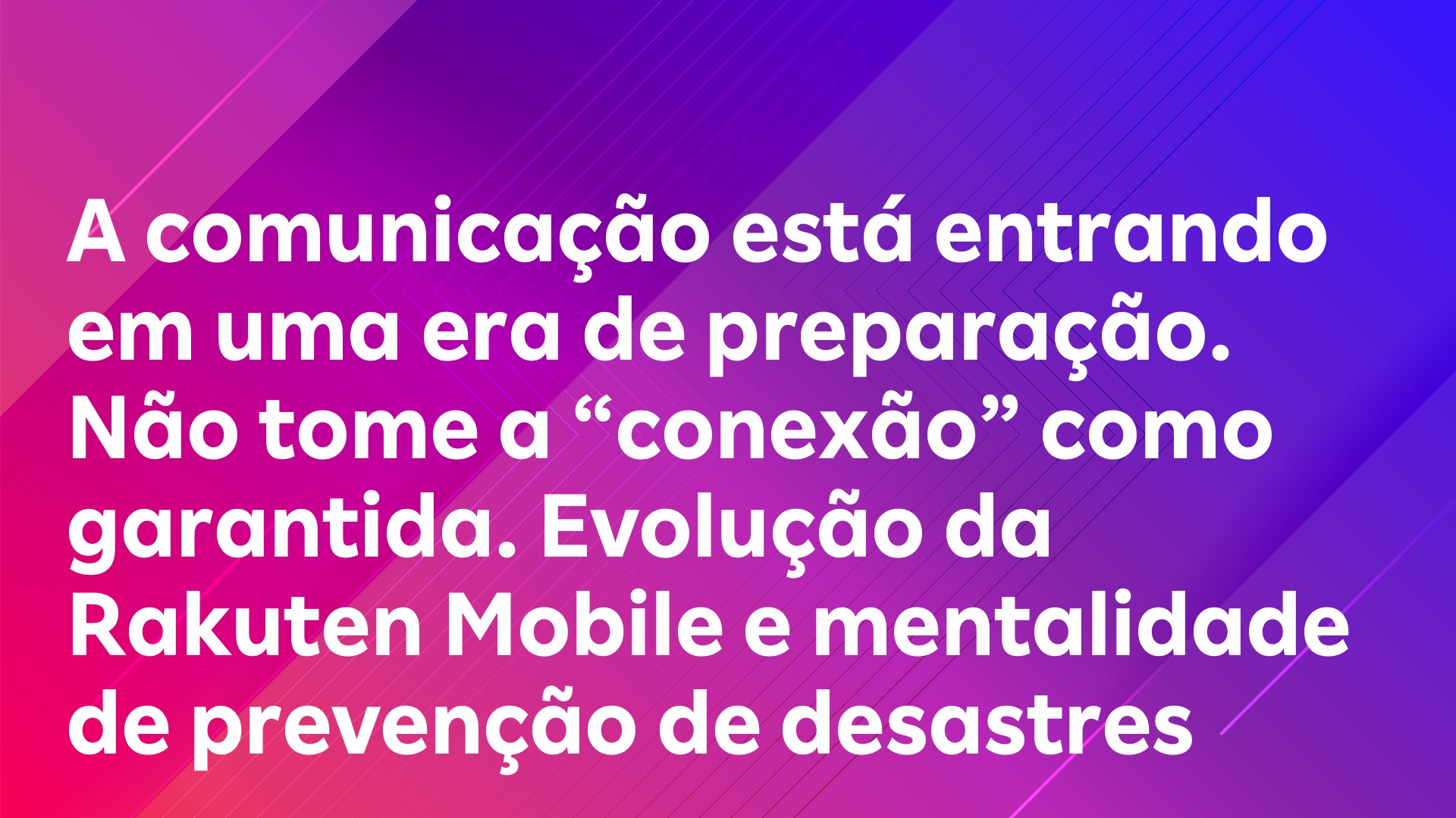 Leia mais sobre o artigo A comunicação está entrando em uma era de preparação. Não tome a “conexão” como garantida. Evolução da Rakuten Mobile e mentalidade de prevenção de desastres