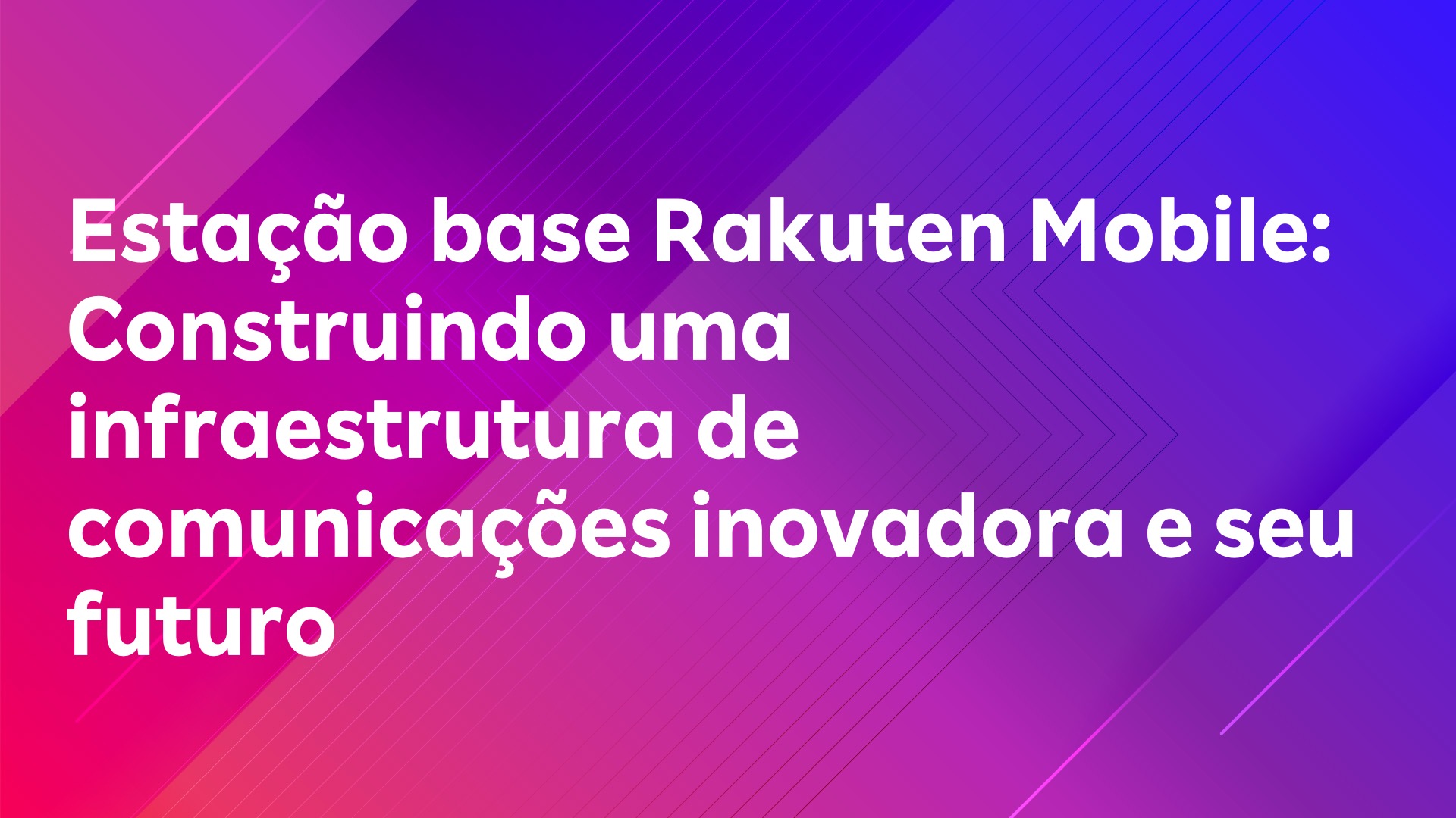 Leia mais sobre o artigo Estação base Rakuten Mobile: Construindo uma infraestrutura de comunicações inovadora e seu futuro