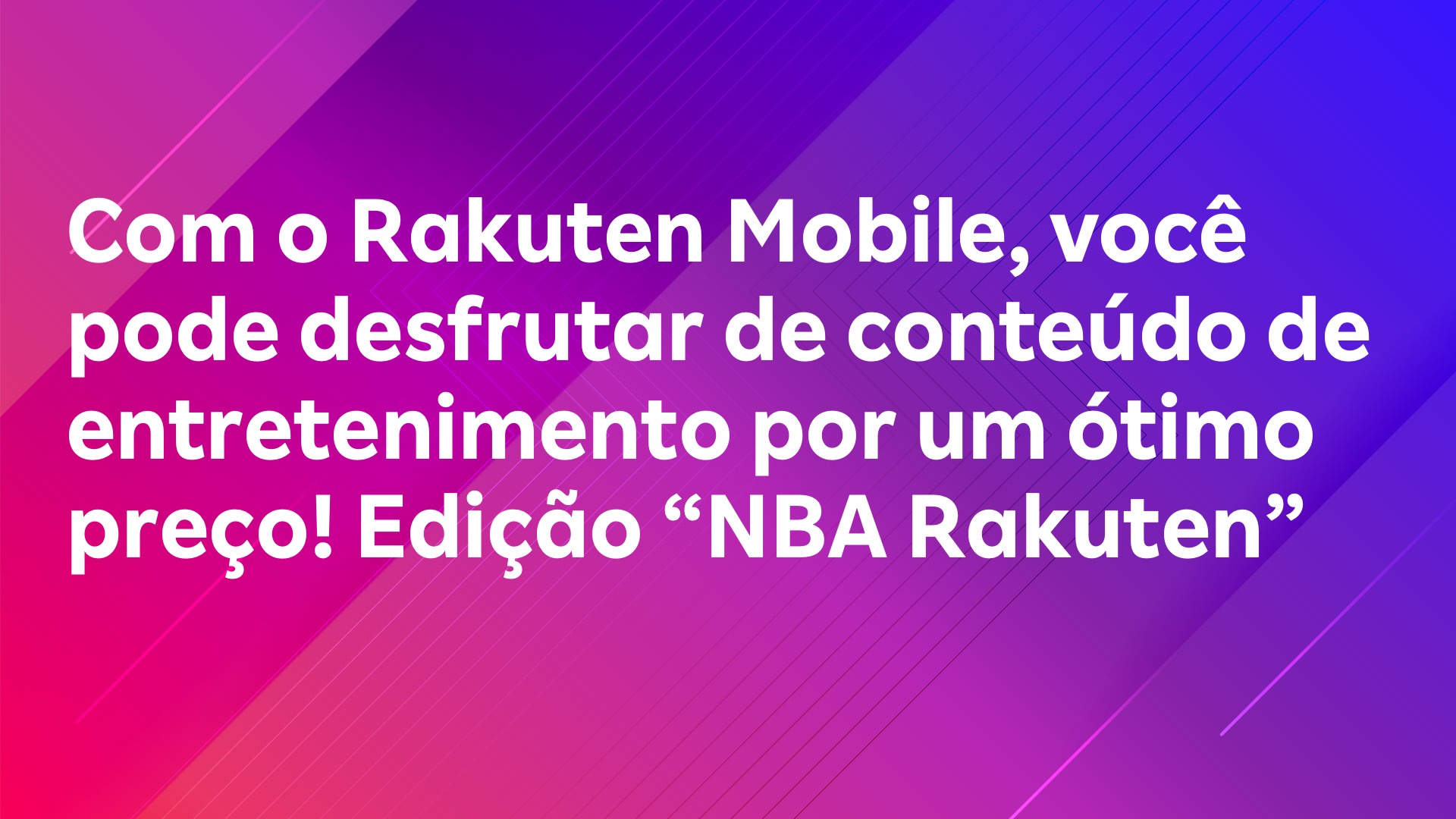 Leia mais sobre o artigo Com o Rakuten Mobile, você pode desfrutar de conteúdo de entretenimento por um ótimo preço! Edição “NBA Rakuten”