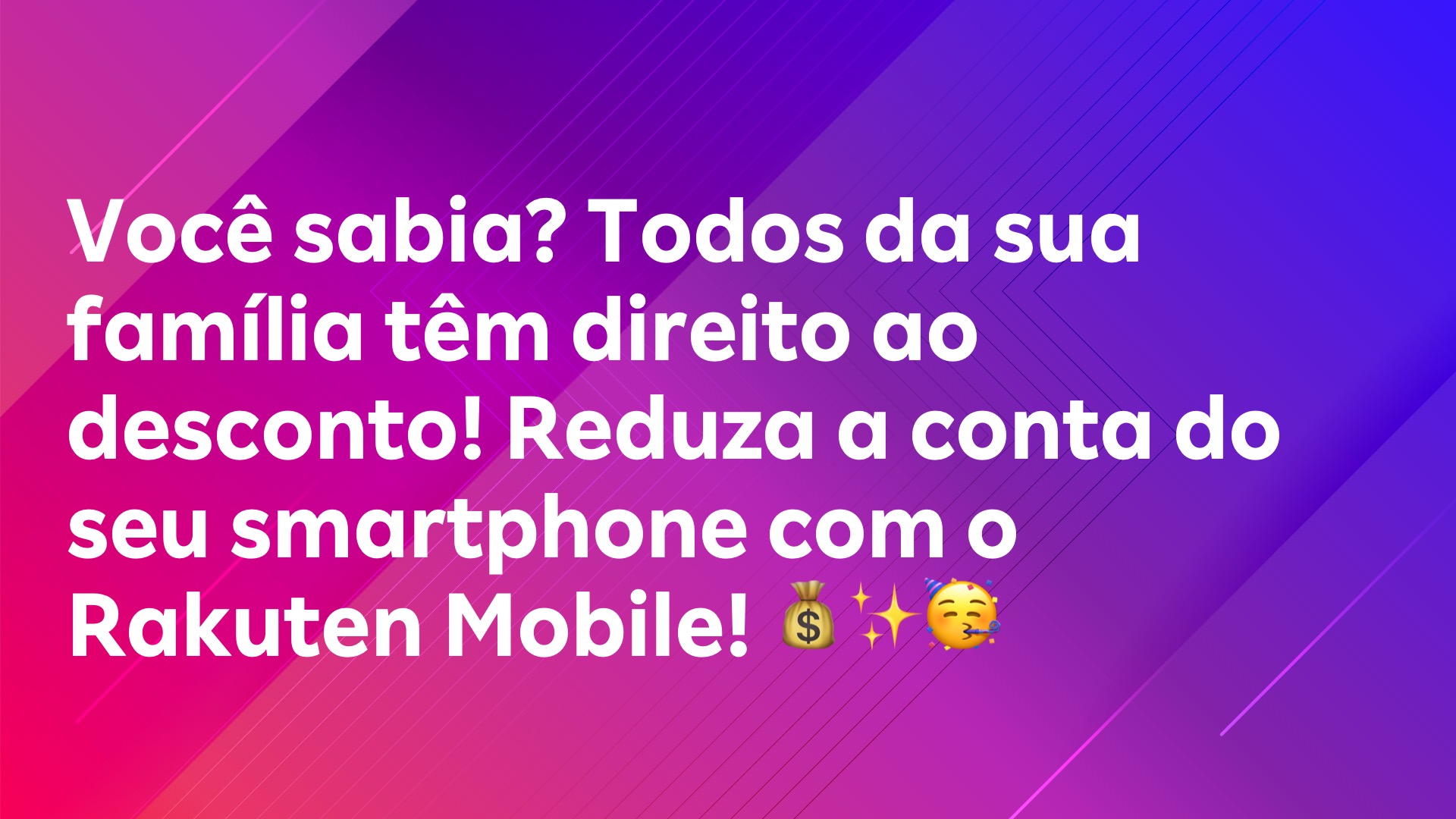 Leia mais sobre o artigo Você sabia? Todos da sua família têm direito ao desconto! Reduza a conta do seu smartphone com o Rakuten Mobile! 💰✨🥳