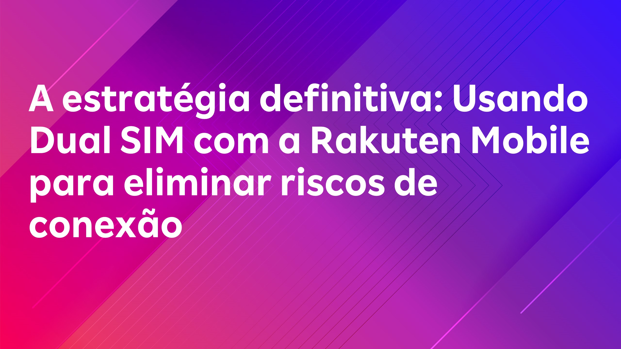 Leia mais sobre o artigo A estratégia definitiva: Usando Dual SIM com a Rakuten Mobile para eliminar riscos de conexão